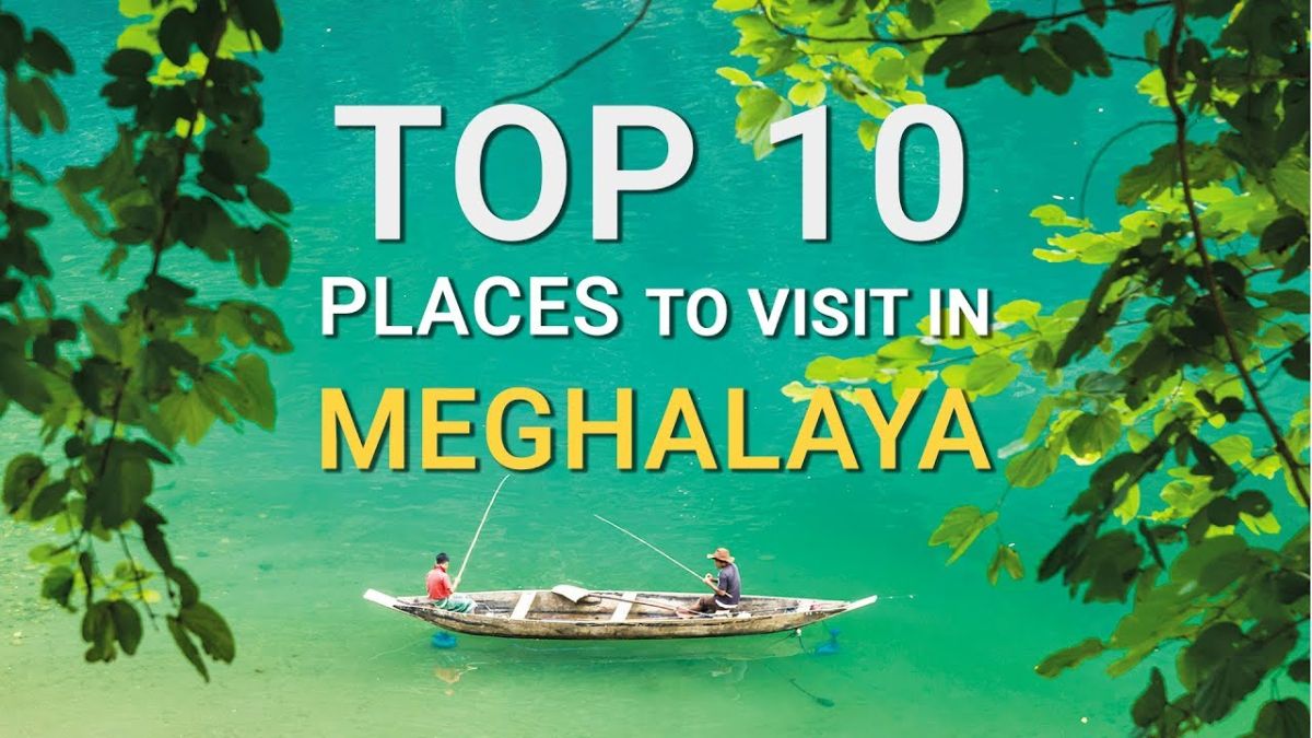 Top 10 Places to Visit in Meghalaya for a Memorable Trip