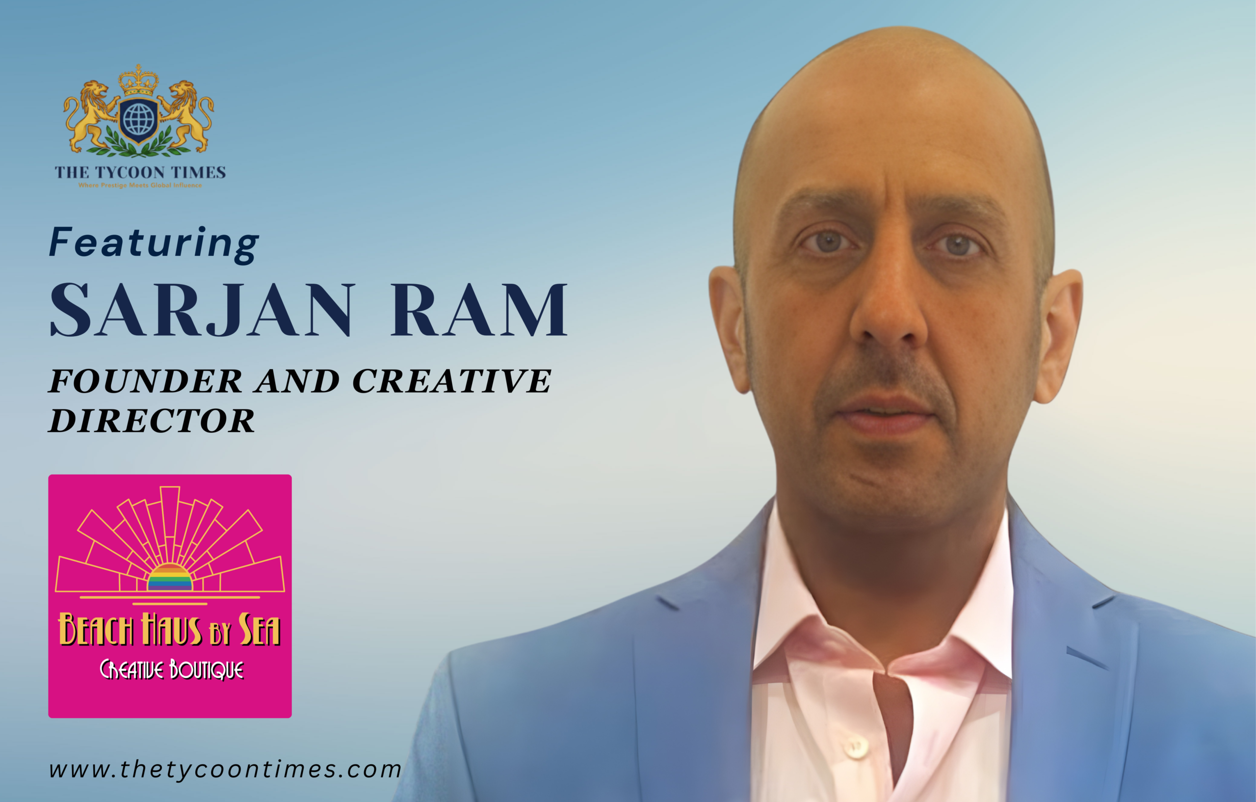 Sarjan Ram: The Visionary Full-Stack Creative Intrapreneur Redefining Culture, Strategy and Creative Enterprise