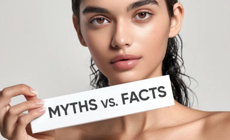 Beauty Myths vs Facts: Smart Ways to Care for Your Skin