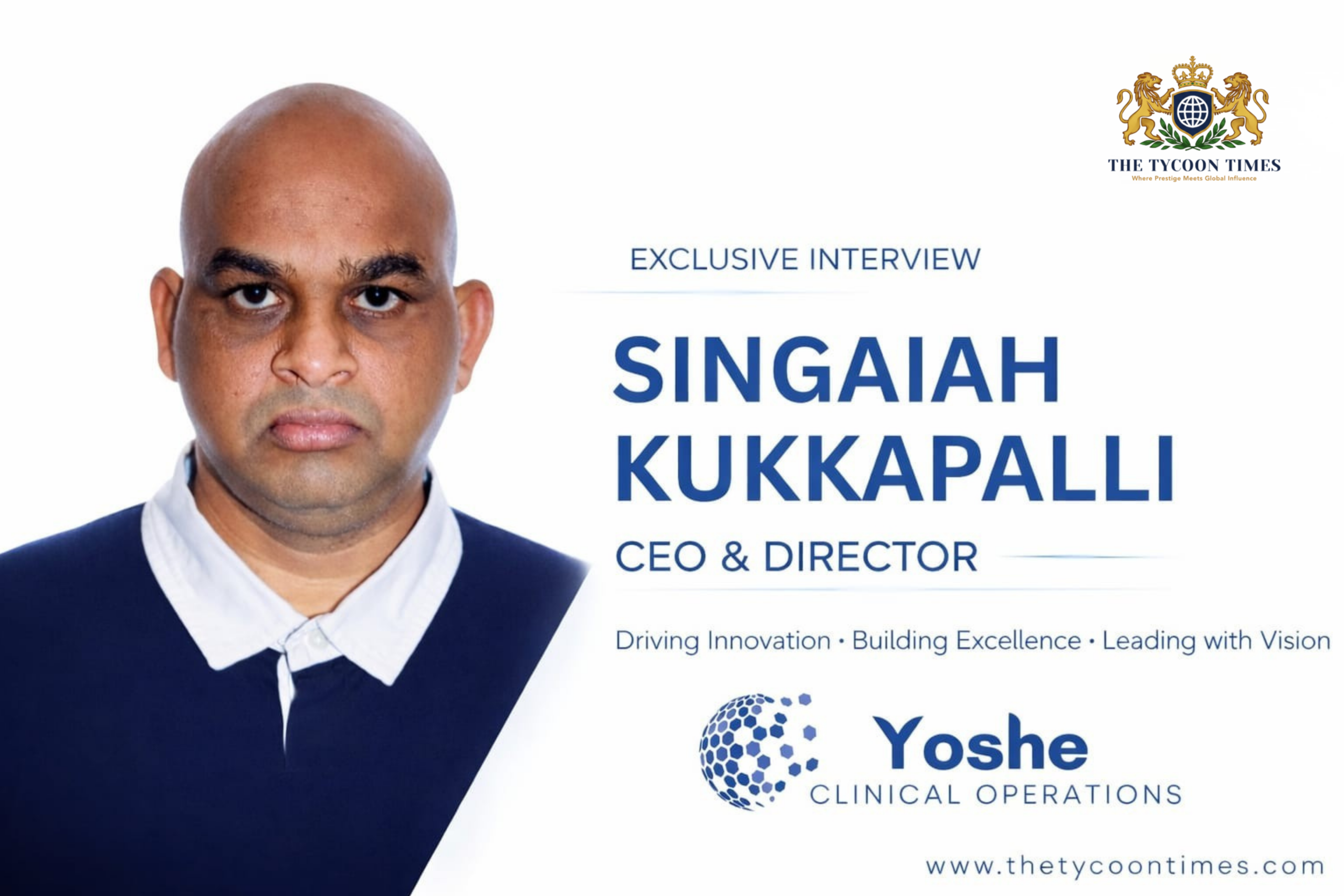 Redefining Clinical Research Infrastructure: Singaiah Kukkapalli on Building a Smarter, Faster, and More Compliant Global Trial Ecosystem
