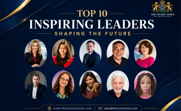 Top 10 Inspiring Leaders Shaping the Future